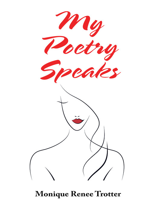 Title details for My Poetry Speaks by Monique Renee Trotter - Wait list